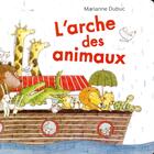 Couverture du livre « L'arche des animaux » de Marianne Dubuc aux éditions Casterman