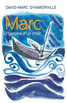 Couverture du livre « Marc ; l'histoire d'un choc » de David-Marc D' Hamonville aux éditions Cerf
