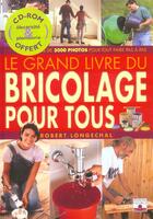 Couverture du livre « Le grand livre du bricolage pour tous » de Robert Longechal aux éditions Fleurus