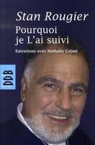 Couverture du livre « Pourquoi je l'ai suivi » de Stan Rougier aux éditions Desclee De Brouwer