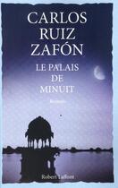 Couverture du livre « Le palais de minuit » de Carlos Ruiz Zafon aux éditions Robert Laffont