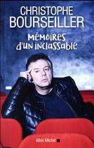 Couverture du livre « Mémoires d'un inclassable » de Christophe Bourseiller aux éditions Albin Michel