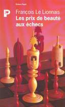 Couverture du livre « Les Prix de beauté aux échecs » de Le Lionnais François aux éditions Payot