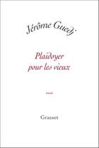 Couverture du livre « Plaidoyer pour les vieux » de Jerome Guedj aux éditions Grasset Et Fasquelle