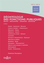 Couverture du livre « Déontologie des fonctions publiques (édition 2013/2014) » de Christian Vigouroux aux éditions Dalloz