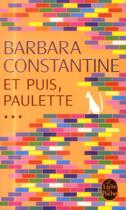 Couverture du livre « Et puis, Paulette... » de Barbara Constantine aux éditions Le Livre De Poche