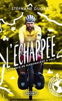 Couverture du livre « L'Échappée, la France en diagonale et à vélo » de Stephane Dugast aux éditions Pocket