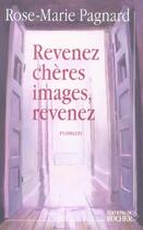 Couverture du livre « Revenez, chères images, revenez » de Rose-Marie Pagnard aux éditions Rocher