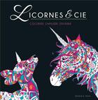 Couverture du livre « Licornes & cie ; colorier, s'amuser, s'évader » de  aux éditions Dessain Et Tolra
