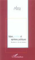 Couverture du livre « Islam, médias et opinions publiques ; déconstruire le 