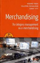 Couverture du livre « Merchandising (7e édition) » de Andre Fady et Valerie Renaudin et Dany Vyt aux éditions Vuibert