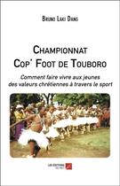 Couverture du livre « Championnat Cop' Foot de Touboro » de Bruno Laki Dang aux éditions Editions Du Net