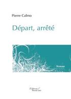 Couverture du livre « Départ, arrete » de Calmo aux éditions Baudelaire