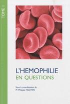 Couverture du livre « L'hémophilie en questions t.1 » de Philippe Nguyen aux éditions Phase 5