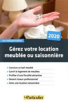 Couverture du livre « Gérez votre location meublée ou saisonnière (édition 2020) » de  aux éditions Le Particulier