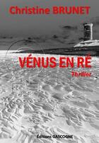Couverture du livre « Vénus en Ré » de Christine Brunet aux éditions Gascogne