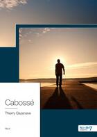 Couverture du livre « Cabossé » de Thierry Cazenave aux éditions Nombre 7