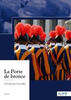 Couverture du livre « La porte de bronze » de Emmanuel Cruvelier aux éditions Nombre 7