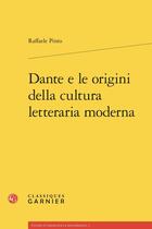 Couverture du livre « Dante e le origini della cultura letteraria moderna » de Raffaele Pinto aux éditions Classiques Garnier