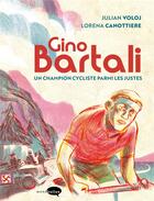 Couverture du livre « Gino Bartali : un champion cycliste parmi les justes » de Lorena Canottiere et Julian Voloj aux éditions Marabulles