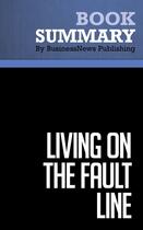 Couverture du livre « Living on the Fault Line : Review and Analysis of Moore's Book » de Businessnews Publish aux éditions Business Book Summaries