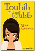 Couverture du livre « Toubib or not toubib » de Agnes Abecassis aux éditions Calmann-levy