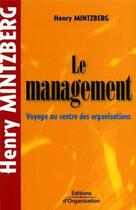 Couverture du livre « Le management : Voyage au centre des organisations - Poche » de Henry Mintzberg aux éditions Organisation