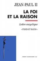 Couverture du livre « La foi et la raison ; fides et ratio » de Jean-Paul Ii aux éditions Cerf