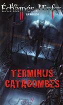 Couverture du livre « Échappés de l'enfer t.6 ; terminus catacombes » de Vuk Kovasevic aux éditions Vauvenargues