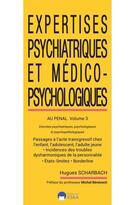 Couverture du livre « Expertises psychiatriques et médico-psychologiques au pénal Tome 3 : données psychiatriques, psychologiques et psychologiques » de Hugues Scharbach aux éditions Eska