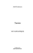 Couverture du livre « Tarsire » de Joel Cordesses aux éditions Editions Le Manuscrit