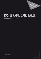 Couverture du livre « Pas de crime sans faille » de Lou Desmalines aux éditions Mon Petit Editeur