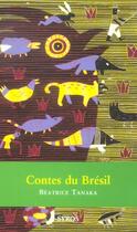 Couverture du livre « Contes Du Bresil » de Beatrice Tanaka aux éditions Syros