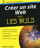 Couverture du livre « Créer un site web pour les nuls (7e édition) » de David A. Crowder aux éditions Pour Les Nuls