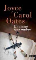 Couverture du livre « L'homme sans ombre » de Joyce Carol Oates aux éditions Points