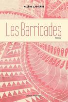 Couverture du livre « Les barricades » de Helene Lapierre aux éditions Les Ditions Qubec Amrique