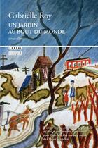 Couverture du livre « Un jardin au bout du monde » de Gabrielle Roy aux éditions Editions Boreal