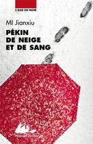 Couverture du livre « Pekin de neige et de sang » de Jianxiu Mi aux éditions Picquier