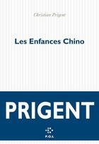 Couverture du livre « Les enfances Chino » de Christian Prigent aux éditions P.o.l