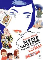Couverture du livre « Bye bye Babylone ; Beyrouth 1975/1979 » de Lamia Ziade aux éditions P.o.l