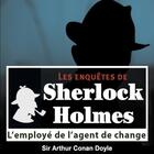 Couverture du livre « Les enquêtes de Sherlock Holmes ; l'employé de l'agent de change » de Arthur Conan Doyle aux éditions La Compagnie Du Savoir