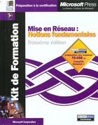 Couverture du livre « Mise En Reseau Notions Fondamentales 3 Edition » de Microsoft Corporation aux éditions Microsoft Press