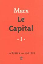 Couverture du livre « Le capital t.1 » de Karl Marx aux éditions Le Temps Des Cerises