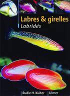 Couverture du livre « Labres et girelles ; labridés » de Rudie H. Kuiter aux éditions Eugen Ulmer
