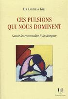 Couverture du livre « Ces pulsions qui nous gênent » de Ladislas Kiss aux éditions Josette Lyon