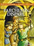 Couverture du livre « Paul et Colombe à travers l'Histoire Tome 2 : le parchemin disparu » de Marion Raynaud De Prigny aux éditions Triomphe