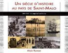 Couverture du livre « Un siècle d'histoire au pays de St Malo » de Alain Roman aux éditions Cristel