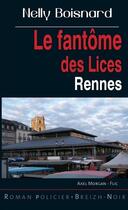 Couverture du livre « Le fantôme des Lices ; Rennes » de Nelly Boisnard aux éditions Astoure
