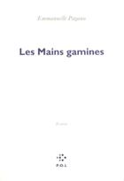 Couverture du livre « Les mains gamines » de Emmanuelle Pagano aux éditions P.o.l