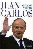 Couverture du livre « Juan Carlos » de Philippe Nourry aux éditions Tallandier